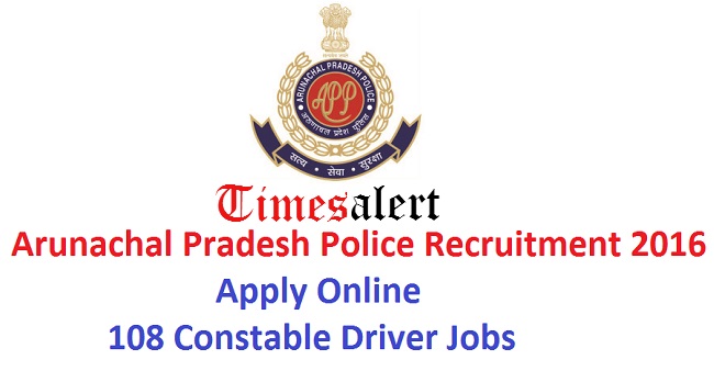 Arunachal Pradesh Police Recruitment 2016