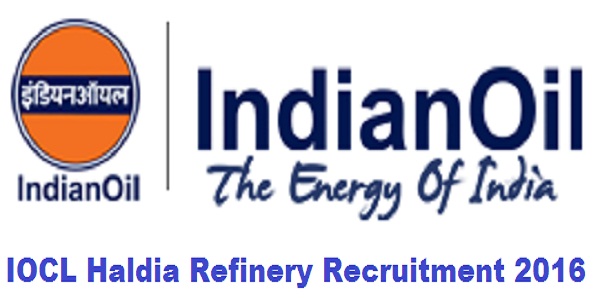 IOCL Haldia Refinery Recruitment 2016