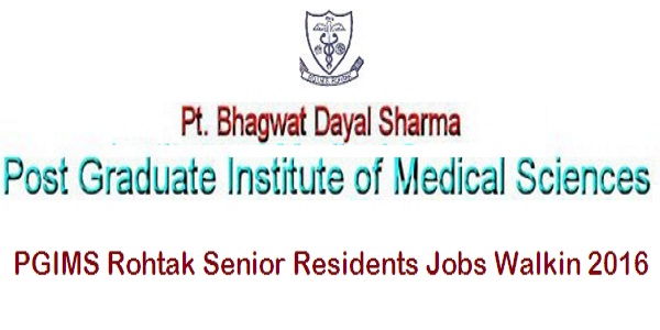 PGIMS Rohtak Recruitment 2016