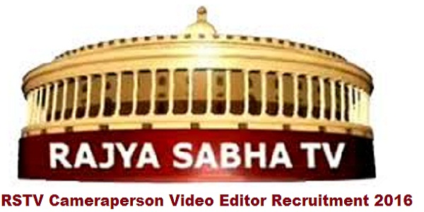 Rajya Sabha RSTV Recruitment 2016 RSTV-Recruitment-2016