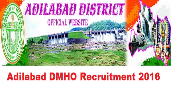 Adilabad-DMHO-Recruitment-2016 Adilabad-DMHO-Recruitment-2016