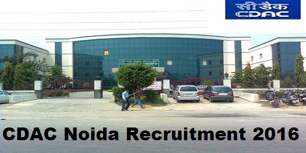 CDAC Noida Recruitment 2016 CDAC Noida Recruitment 2016