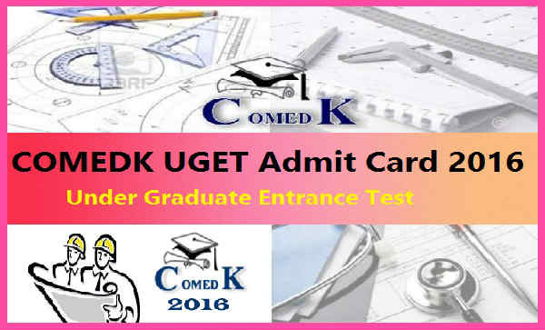 COMEDK UGET Admit Card 2016 COMEDK-UGET-Admit-Card-2016