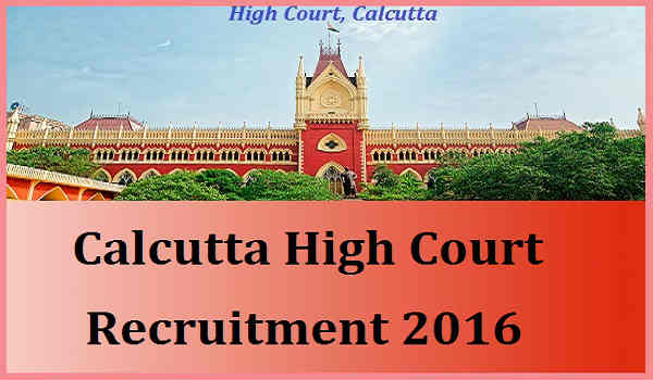 Calcutta High Court Recruitment 2016 Calcutta-High-Court-Recruitment-2016