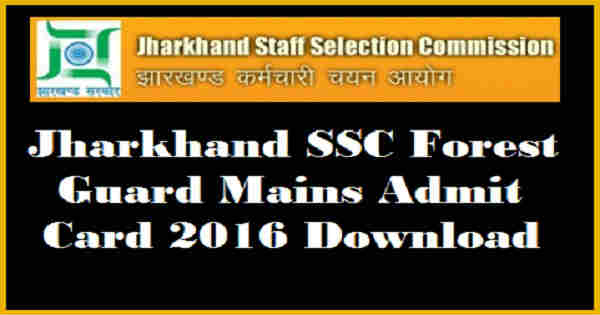 JSSC Forest Guard Mains Admit Card 2016
