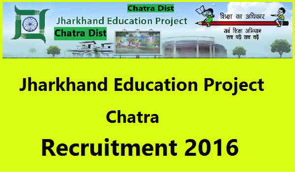 Jharkhand Education Project Chatra Recruitment 2016 Jharkhand-Education-Project-Chatra-Recruitment-2016