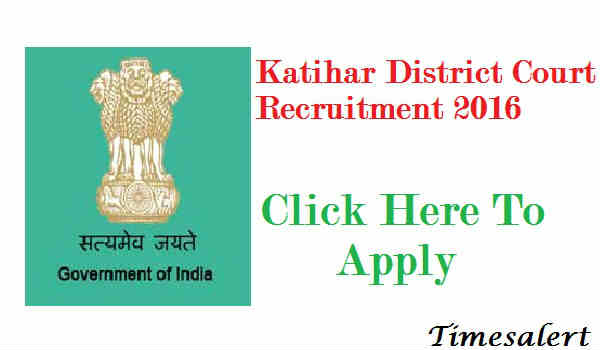 Katihar District Court Recruitment 2016 Katihar District Court Recruitment 2016