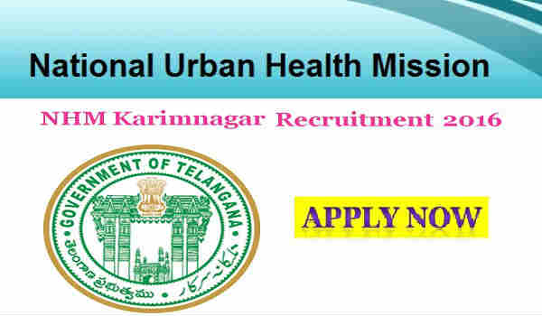 NUHM Karimnagar Recruitment 2016 NUHM Karimnagar Recruitment 2016