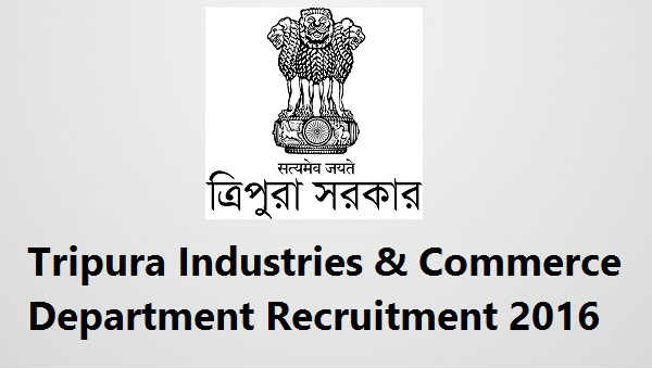 Tripura-Industries-Commerce-Department-Recruitment-2016
