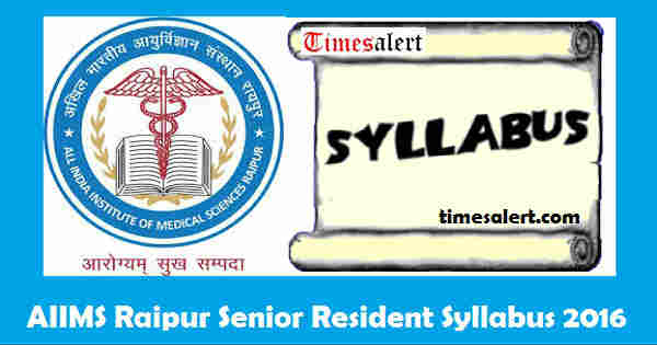 AIIMS Raipur Syllabus 2016 AIIMS Raipur Syllabus 2016