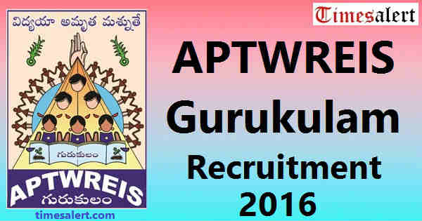 APTWREIS Gurukulam Recruitment 2016 APTWREIS Gurukulam Recruitment 2016