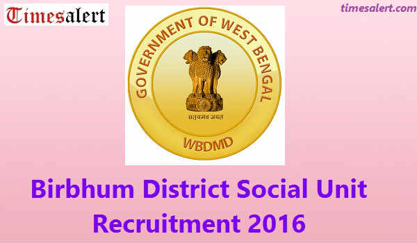 Birbhum District Social Unit Recruitment-2016 Birbhum District Social Unit Recruitment-2016