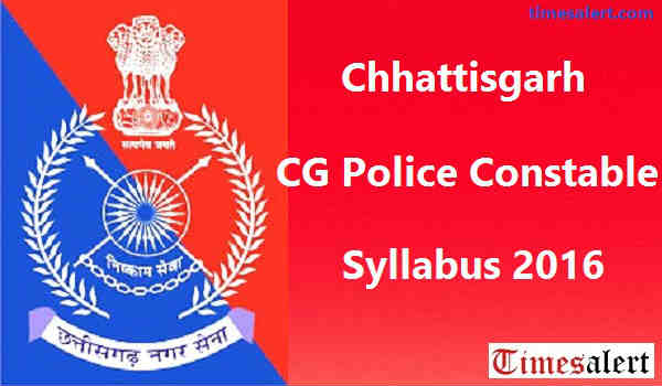 CG Police Constable Syllabus 2016 CG Police Constable Syllabus 2016