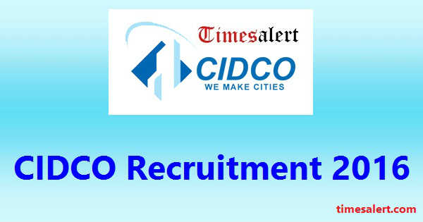 CIDCO Recruitment 2016 CIDCO Recruitment 2016