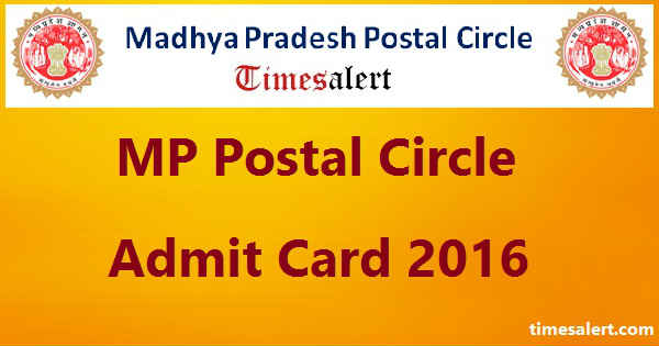 MP Postal Circle Admit Card 2016 MP Postal Circle Admit Card 2016