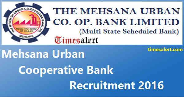 Mehsana Urban Cooperative Bank Recruitment 2016 Mehsana Urban Cooperative Bank Recruitment 2016
