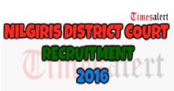 NILGIRIS DISTRICT COURT RECRUITMENT 2016