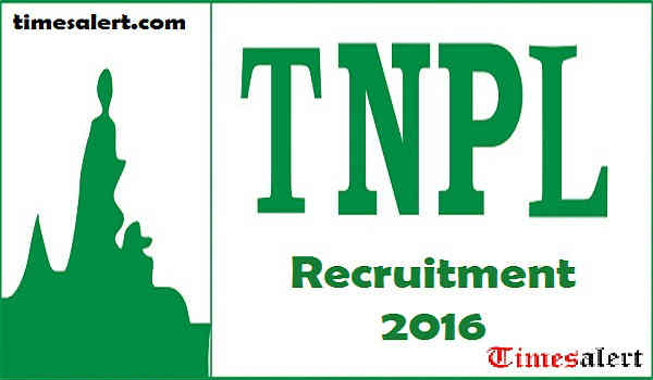 TNPL Recruitment 2016 TNPL Recruitment 2016