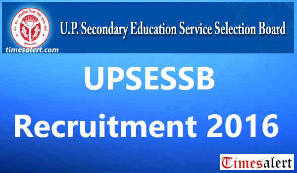 UPSESSB Recruitment 2016 UPSESSB Recruitment 2016