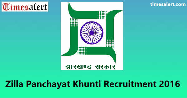 Zilla Panchayat Khunti Recruitment 2016 Zilla Panchayat Khunti Recruitment 2016
