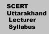 SCERT Uttarakhand Lecturer Syllabus