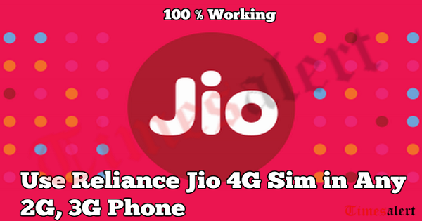 Use Reliance Jio 4G Sim In 3G Mobile