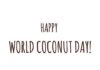 Happy World Coconut Day 2024 Images Wishes Greeting Card Theme Whatsapp Status Happy World Coconut Day Images