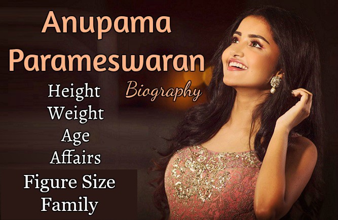 Anupama Parameswaran biod
