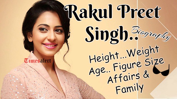 Rakul Preet Singh Biography Wiki