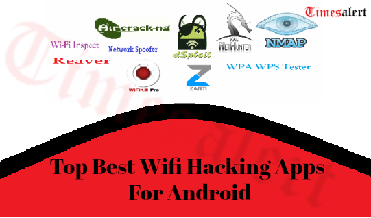 Top Best Wi-Fi Hacking Apps For Android