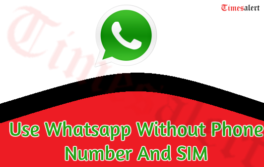 Use WhatsApp Without Phone Number Or SIM