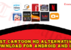 Best Cartoon HD Alternatives 2024 Free Download For Android And iOS Best Cartoon HD Alternatives