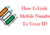 How to Link Mobile Number To Voter ID