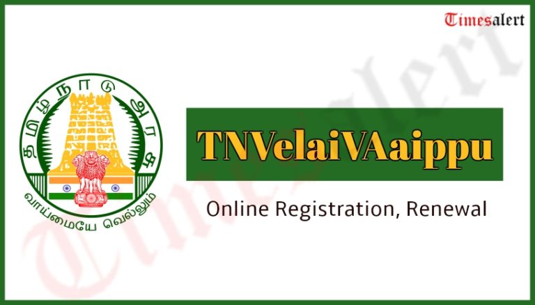 TNVelaiVAaippu Online Registration, Employment Renewal | Tamilnadu Employment Exchange Card tnvelaivaaippu.gov.in