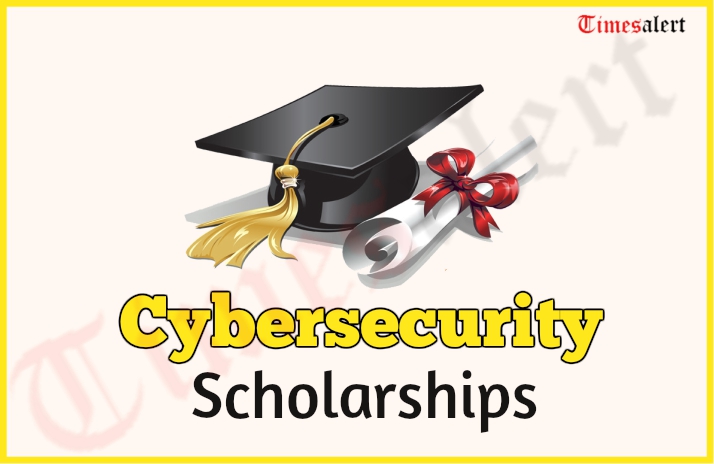 Cybersecurity Scholarships 2023 For Students | Check Eligibility Application Form Last Dates