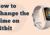 How to Change the Time on Fitbit How to Change Time on Fitbit