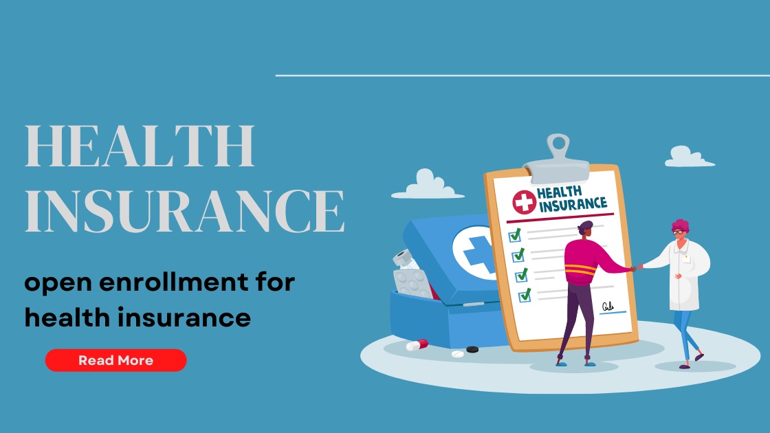 when is open enrollment for health insurance 2024 Dates