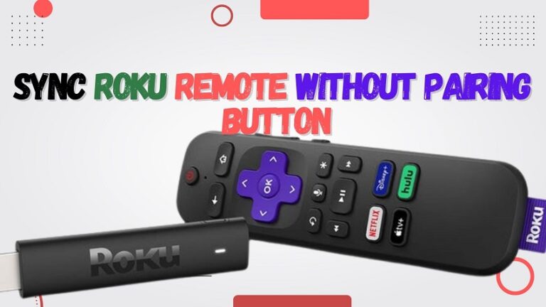 How To Sync Roku Remote Without Pairing Button  A Comprehensive Guide