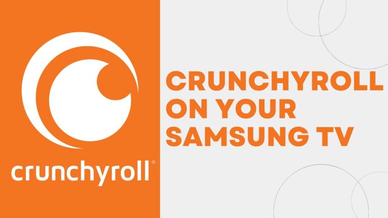 How to Get Crunchyroll On Your Samsung Tv – 3  Easy Ways in 2023