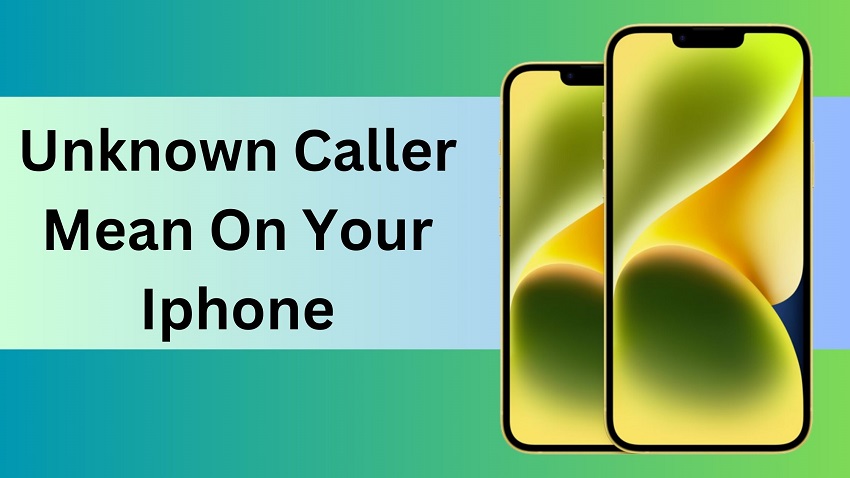 What Does ‘Unknown Caller’ Mean On Your Iphone? Unknown Caller’ Mean On Your Iphone