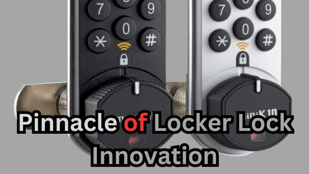 Pinnacle of Locker Lock Innovation