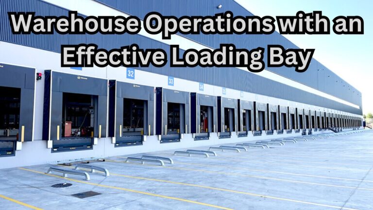 Warehouse Operations with an Effective Loading Bay