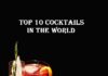 Top 10 Best Cocktails In The World Best cocktails in the world