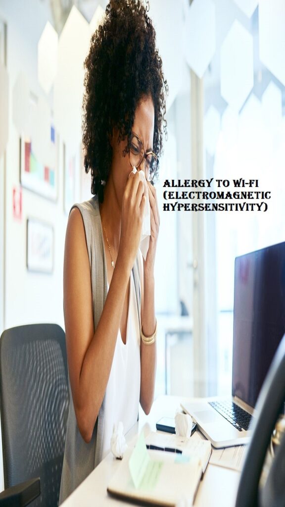 Allergy to Wi-Fi (Electromagnetic Hypersensitivity)