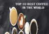 Top 10 Best Coffee In The World best coffee in the world