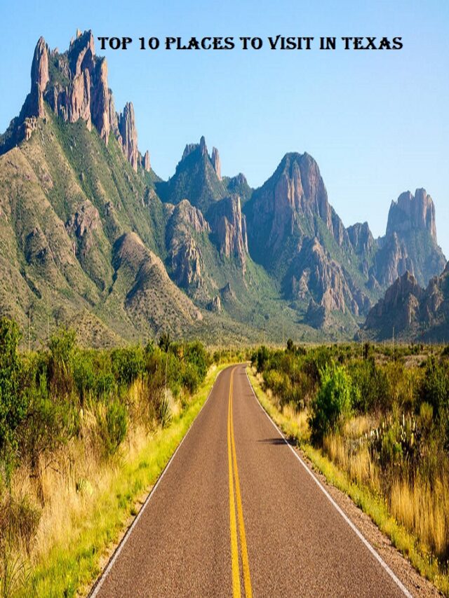 top 10 places to visit in texas