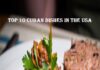 Top 10 Cuban Dishes In The Usa cuban dishes in the usa