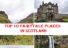 Top 10 Fairytale Places in Scotland Fairytale Places in Scotland